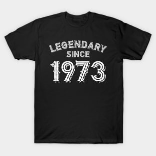 Legendary since 1973 T-Shirt